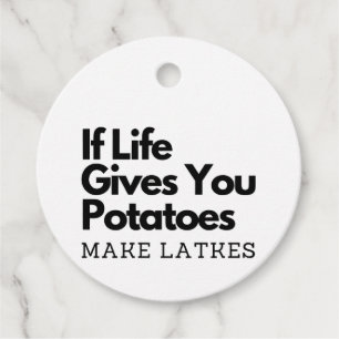 If Life Gives you a Potatoes Make a Latke  Favour Tags