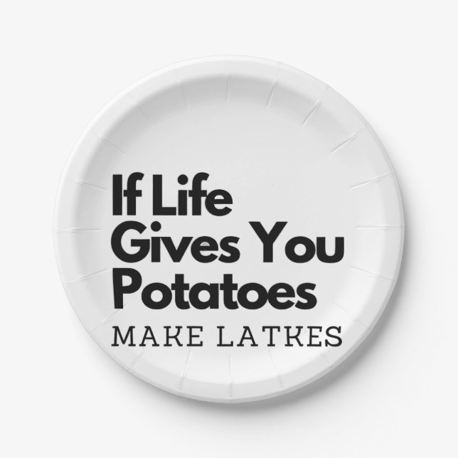 If Life Gives you a Potatoes Make a Latke  Paper Plate (Front)