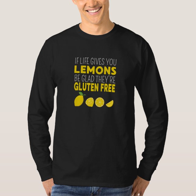 If Life Gives You Lemons   Gluten Free Fruit T-Shirt (Front)