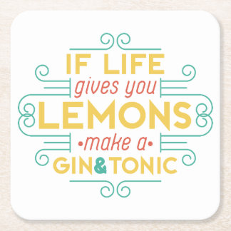 If life gives you lemons, make gin and tonic square paper coaster