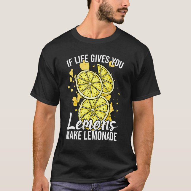 If Life Gives You Lemons Make Lemonade Stand for K T-Shirt (Front)