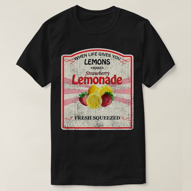 If Life Gives You Lemons Make Strawberry Lemonade  T-Shirt (Design Front)
