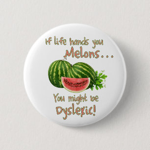 If Life Hands You Melons 6 Cm Round Badge