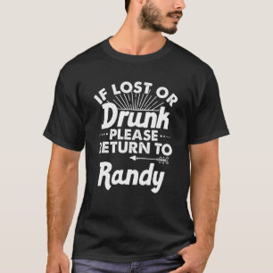 If Lost Or Drunk Please Return To RANDY Gift Name  T-Shirt