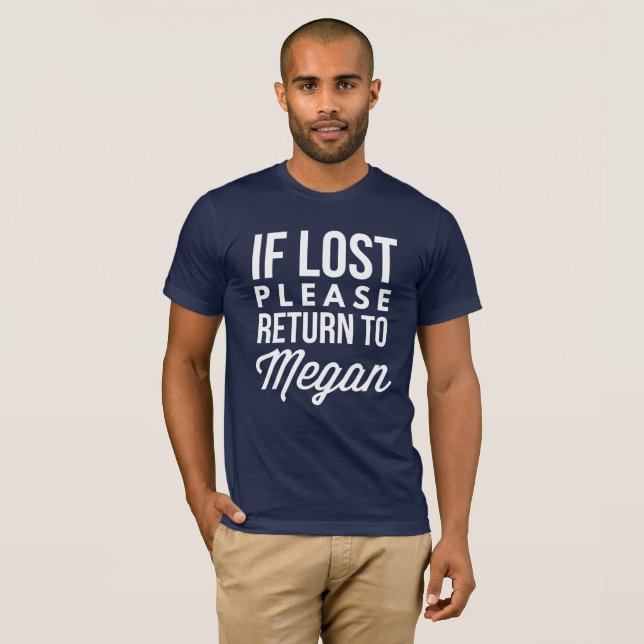 If lost please return to Megan T-Shirt (Front Full)