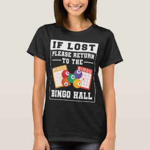If Lost Please Return To The Bingo Hall Funny T-Shirt