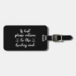 If Lost Please Return to the Hockey Rink Luggage Tag