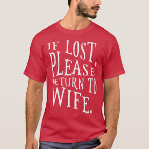 If Lost, Please Return to Wife Funny Couples T T-Shirt