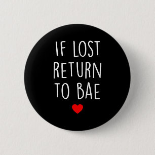 If Lost Return To Bae Matching Couples Shirt  6 Cm Round Badge