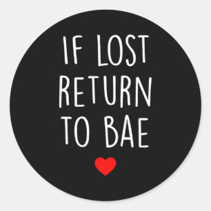 If Lost Return To Bae Matching Couples Shirt  Classic Round Sticker