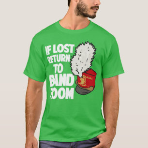 If Lost Return To Room Marching Band T-Shirt