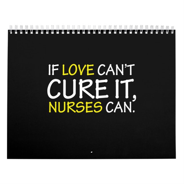 if love can't cure it nurses can calendar (Cover)