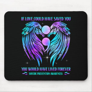 If love could have saved you prevention awareness mouse pad