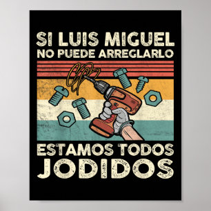 If Luis Miguel Can Not Repair It - Spani-shirt  Poster