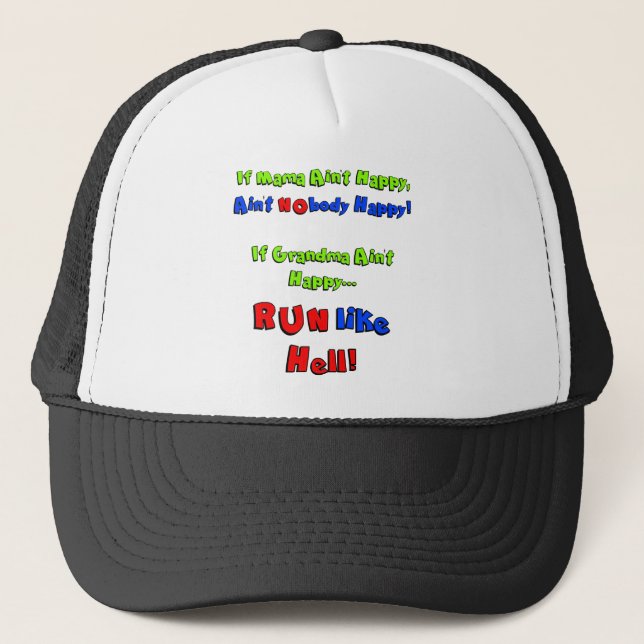 If Mama Ain't Happy  - Ain't NObody Happy Trucker Hat (Front)