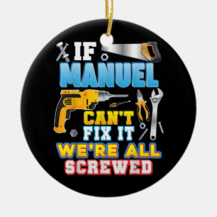 If Manuel Can't Fix It We're All Screwed Father Ceramic Tree Decoration