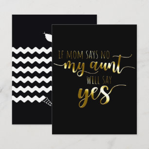 If Mom Says No My Aunt Funny saying Invitation