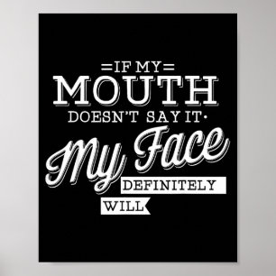 If mouth doesn't say face will expression poster