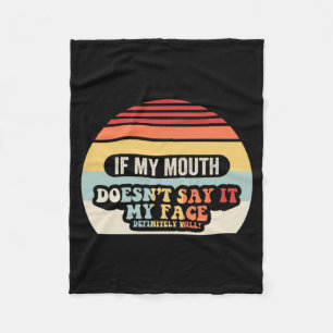 If Mouth Doesnt Say Funny Sarcastic Retro Graphic Fleece Blanket