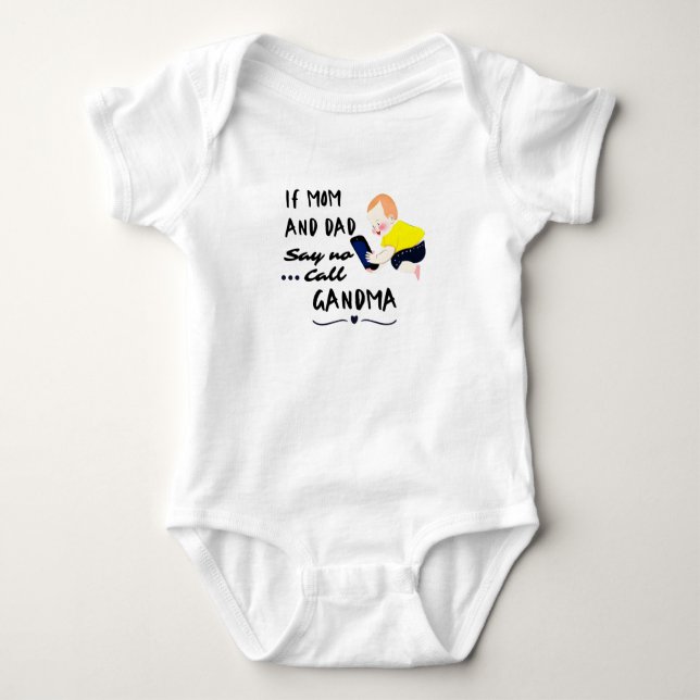 If mum & dad say no... call grandma! baby bodysuit (Front)