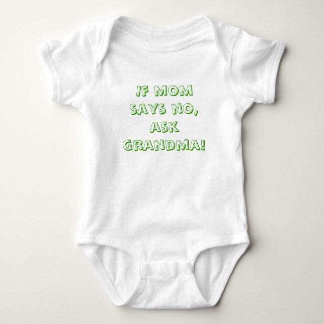 If mum says no, ask grandma! baby bodysuit (Front)