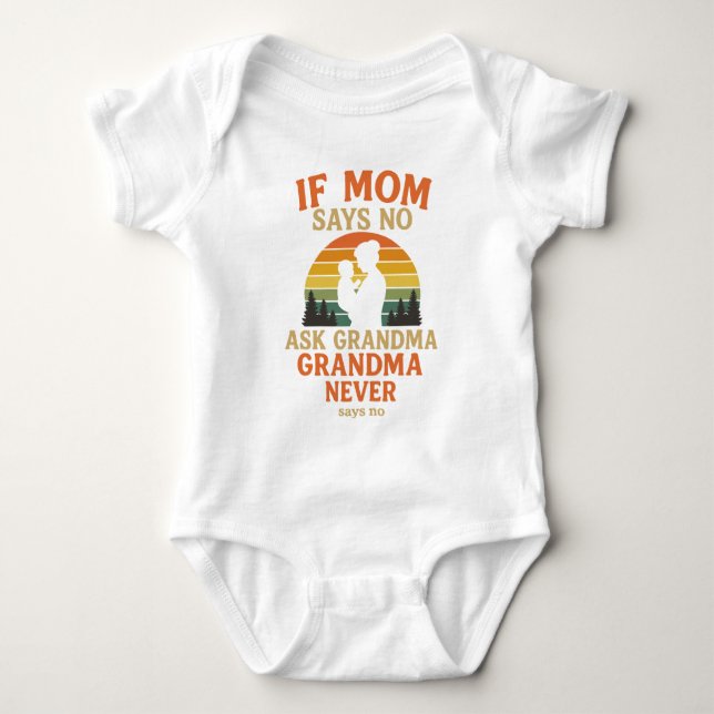 If Mum Says No Ask Grandma Baby Bodysuit (Front)