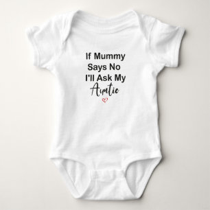 If Mummy Says No I'll Ask My Auntie Baby Gift, Fun Bodysuit