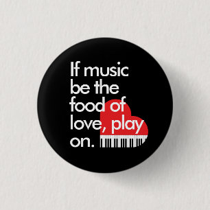 "If music b the food of love" piano keyboard heart 3 Cm Round Badge