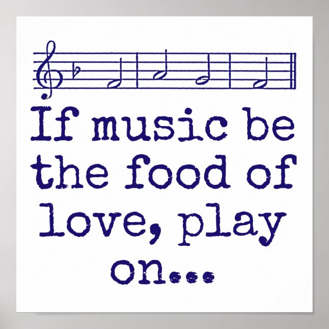 If Music Be The Food Of Love - Music Quote  Poster (Front)