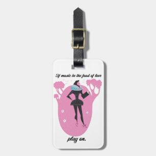 If music be the food of love play on luggage tag
