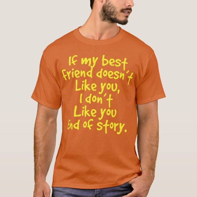 If My Best Friend Doesnt Like You girl T-Shirt (Front)