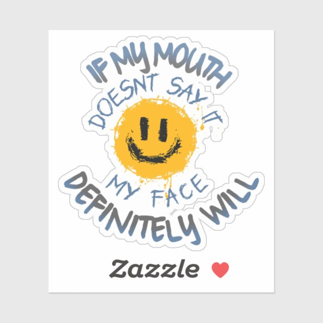 If my mouth doesn't say it my face definitely will (Sheet)