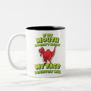 If My Mouth Doesn't Say It My Face Definitely Will Two-Tone Coffee Mug
