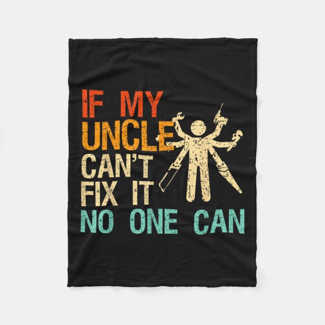 If My Uncle Can't Fix It Can  Fleece Blanket (Front)