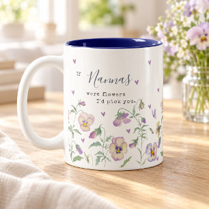 If Nannas Were Flowers I’d Pick You   Grandma Two-Tone Coffee Mug