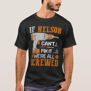 If NELSON Can t Fix it We re All Screwed Fathers D T-Shirt