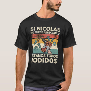 If Nicolas Can't fix Mexican Spanish Name T-Shirt