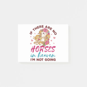 If No Horses in Heaven I"m Not Going Horse Lover Post-it Notes