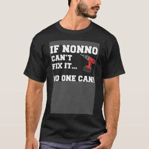 If Nonno Can t Fix It No One Can Italian Grandfath T-Shirt