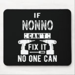If Nonno Can't Fix It Nobody Can Italy Italian Gra Mouse Pad<br><div class="desc">If Nonno Can't Fix It Nobody Can Italy Italian Grandpa</div>