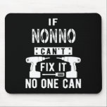 If Nonno Can't Fix It Nobody Can Italy Italian Gra Mouse Pad<br><div class="desc">If Nonno Can't Fix It Nobody Can Italy Italian Grandpa</div>