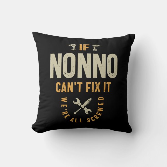 If Nonno Can't Fix It, We're All Screwed - Grandpa Cushion (Front)