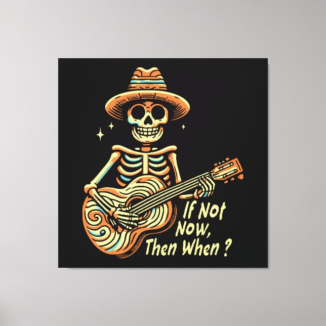 If Not Now, Then When Canvas Print (Front)