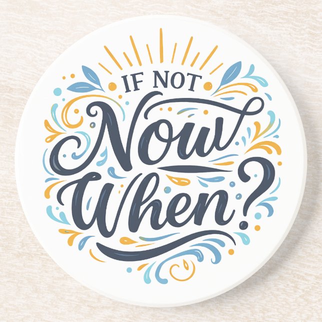 If Not Now When? Coaster (Front)