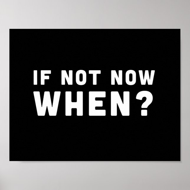 If Not Now, When? Poster (Front)