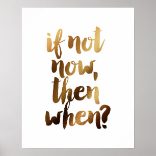 "If Not Today Then When" Brush Motivational Quote Poster
