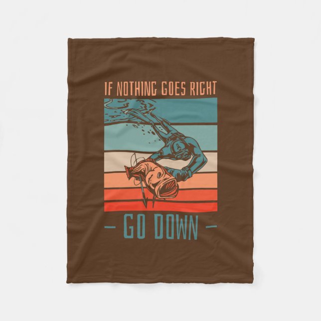 If Nothing Goes Right Goes Down Spearfishing Fleece Blanket (Front)