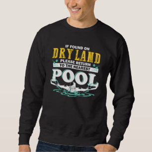 If on dry land return to pool swim team  swimming sweatshirt