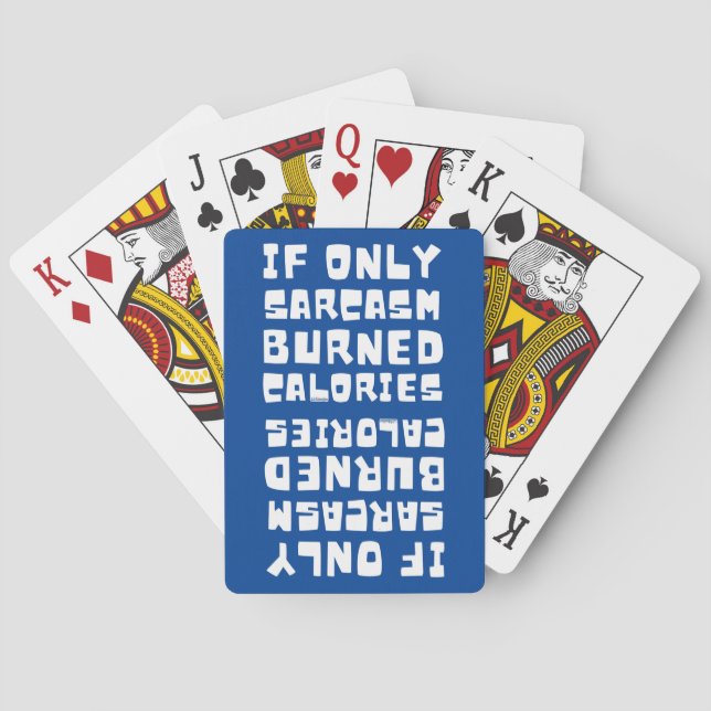 IF ONLY SARCASM BURNED CALORIES funny sarcastic    Playing Cards (Back)