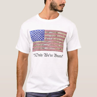 "If Only We're Brave" T-Shirt